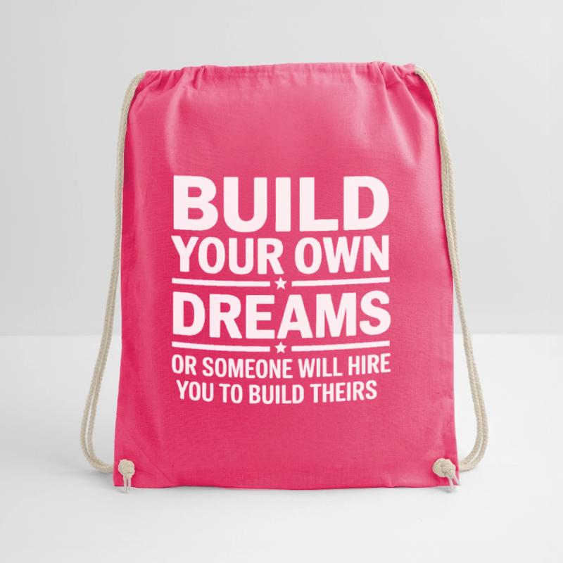 Bauen Sie Ihre eigenen Träume oder jemand wird Sie einstellen Turnbeutel