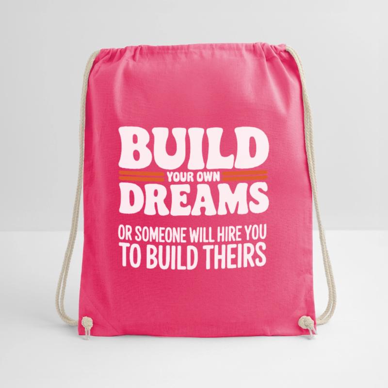 Bauen Sie Ihre eigenen Träume oder jemand wird Sie einstellen Turnbeutel