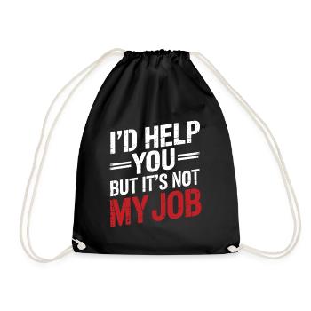 I'd help you but it's not my job Office Humor - Drawstring Bag - black - Front