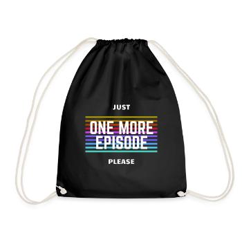 Just One More Episode Please - Drawstring Bag - black - Front