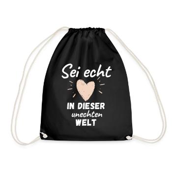 Sei ECHT in dieser UNECHTEN WELT - Turnbeutel - Schwarz - Vorne