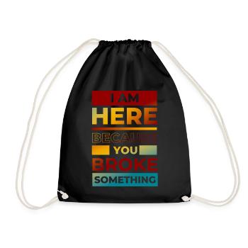 Funny You Broke Something Engineer, Mechanic, - Drawstring Bag - black - Front