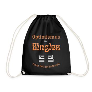 Optimismus für Singles: "mein Bett ist halb voll" - Turnbeutel - Schwarz - Vorne