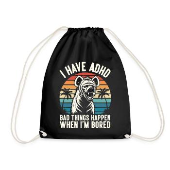 ADHD Humor Hyena – When I get bored eskali - Drawstring Bag - black - Front