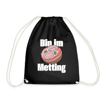 I'm in the Metting Mettbrötchen - Drawstring Bag - black - Front