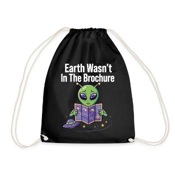 Earth Wasn’t In The Brochure Alien - Turnbeutel - Schwarz - Vorne