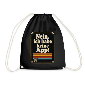 Nein, ich habe keine App! Ein für alle mal!  - Turnbeutel - Schwarz - Vorne