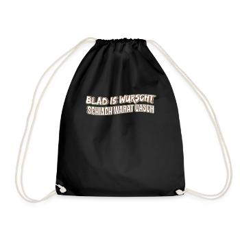 blad is wurscht schiach warat oasch - Turnbeutel - Schwarz - Vorne