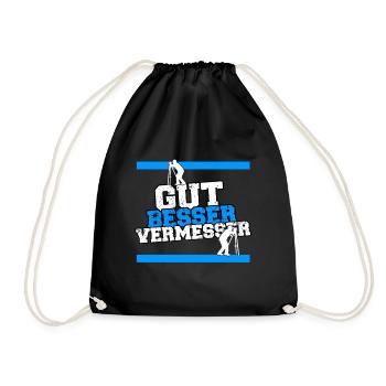 Vermesser Gut Besser Vermessungstechniker Spruch - Turnbeutel - Schwarz - Vorne