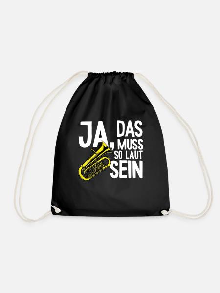 Tuba muss so laut Instrument Tubaspieler Tubist - Turnbeutel - Schwarz