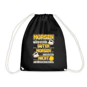 Kaffee Guten Morgen lustiger Spruch Morgenmuffel - Turnbeutel - Schwarz - Vorne