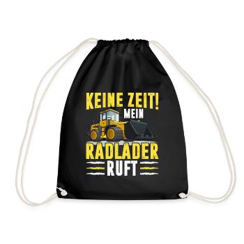 Keine Zeit der Radlader ruft Radladerfahrer - Turnbeutel - Schwarz - Vorne
