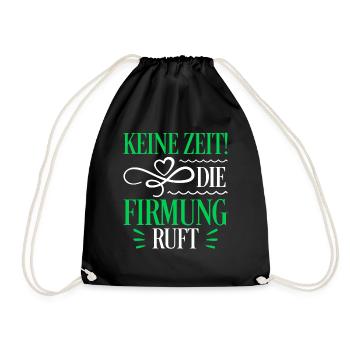 Keine Zeit die Firmung ruft Firmpatin - Turnbeutel - Schwarz - Vorne