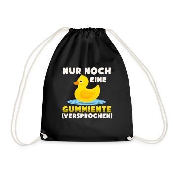 Nur noch eine Gummiente versprochen - Turnbeutel - Schwarz - Vorne