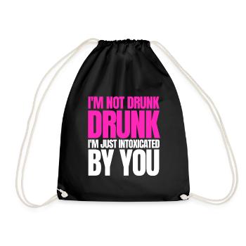 I'm not drunk, I'm just intoxicated by you - Drawstring Bag - black - Front