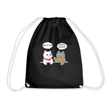 Katzen Sprüche T-Shirt Wer ist das? Das ist ein - Turnbeutel - Schwarz - Vorne