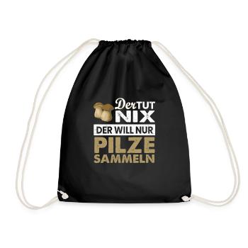 Der tut nix der Will nur Pilze sammeln - Turnbeutel - Schwarz - Vorne