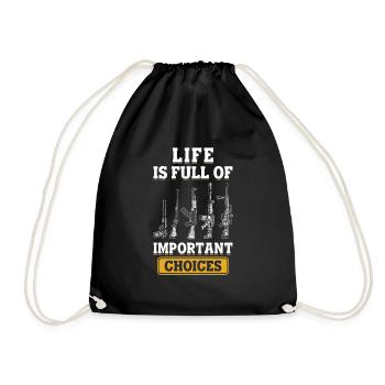Life is Full Of Important Choices Gun Lover Guns - Drawstring Bag - black - Front