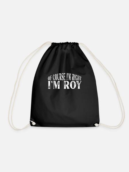 Natürlich habe ich recht, ich bin Roy Personalized Named - Turnbeutel - Schwarz