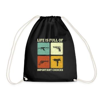 Life is Full Of Important Choices Gun Lover Guns - Drawstring Bag - black - Front