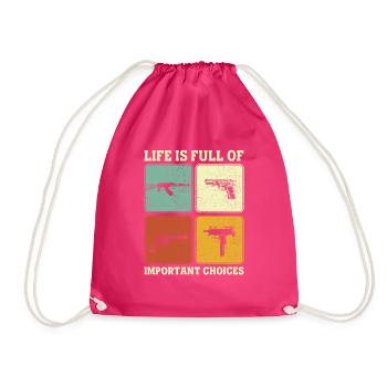 Life is Full Of Important Choices Gun Lover Guns - Drawstring Bag - fuchsia - Front