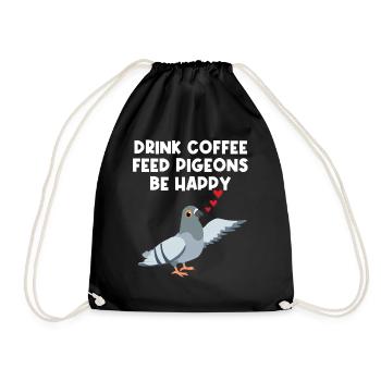 Feed Pigeons Be Happy Design for Pigeon Lovers - Drawstring Bag - black - Front