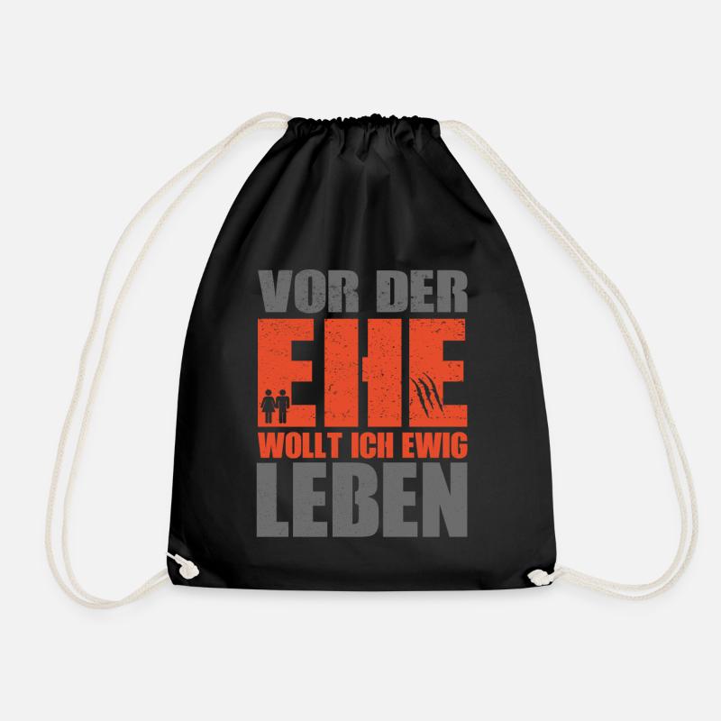 Vor der Ehe wollte ich Ewig leben - Turnbeutel - Schwarz