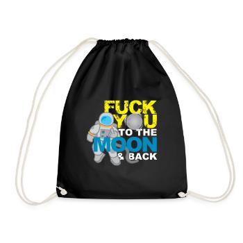 Fuck you to the Moon and Back Provokation Geschenk - Turnbeutel - Schwarz - Vorne