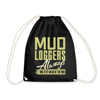 Mud Loggers Always One Step Ahead Of The Mud - Drawstring Bag - black - Front