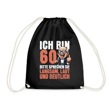 Ich bin 60 Bitte sprechen Sie laut Fun Shirt - Turnbeutel - Schwarz - Vorne
