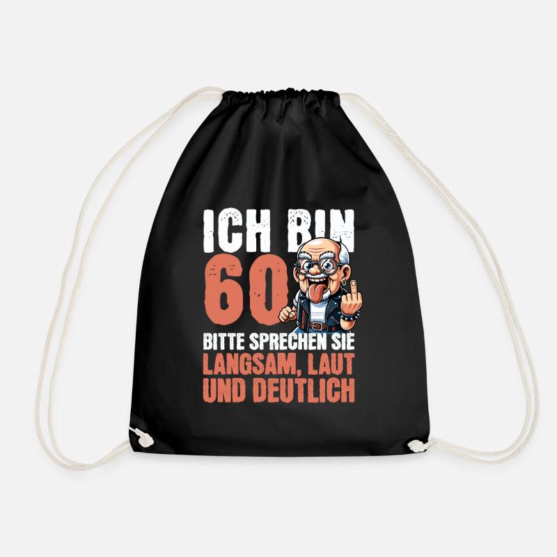 Ich bin 60 Bitte sprechen Sie laut Fun Shirt - Turnbeutel - Schwarz