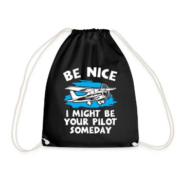 Be Nice I Might Be Your Pilot Someday - Drawstring Bag - black - Front