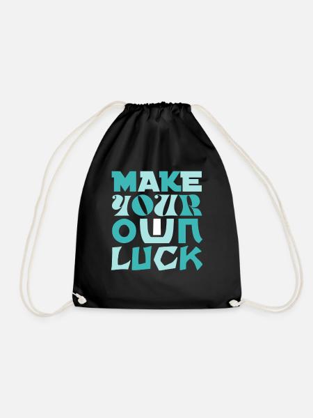 Make YOUR OWN LUCK design your own luck - Drawstring Bag - black