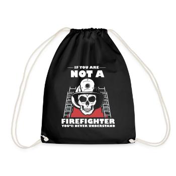 If you're not a firefighter, you'll be the n - Drawstring Bag - black - Front