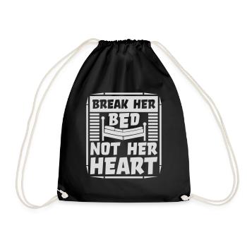 break her bed quote - Drawstring Bag - black - Front