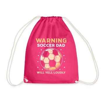 Warning Soccer Dad Will Yell Loudly Daddy Player F - Drawstring Bag - fuchsia - Front