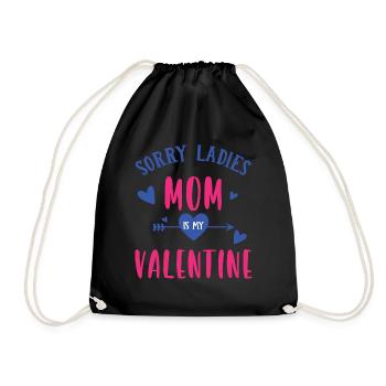Sorry Ladies, Mama ist mein Valentinstag. - Turnbeutel - Schwarz - Vorne