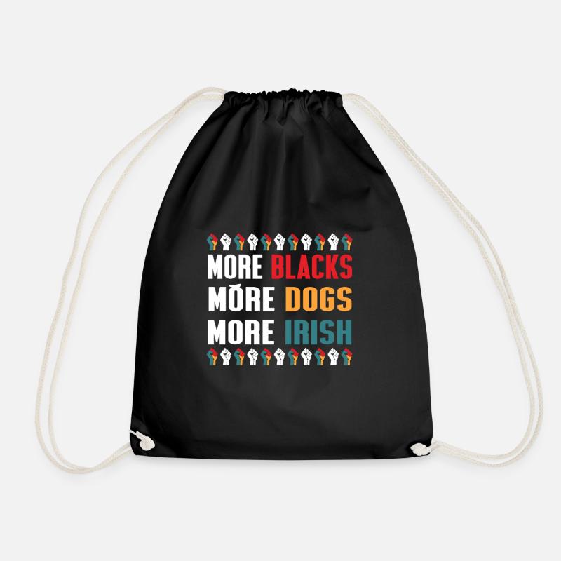 More Blacks More Dogs More Irish - Drawstring Bag - black