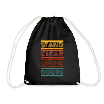 Public Transportation Stand Clear Of - Drawstring Bag - black - Front
