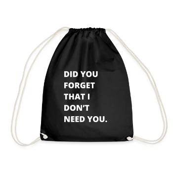 Citation sarcastique - Avez-vous oublié que je n’ai pas besoin - Sac de sport léger - noir - Devant