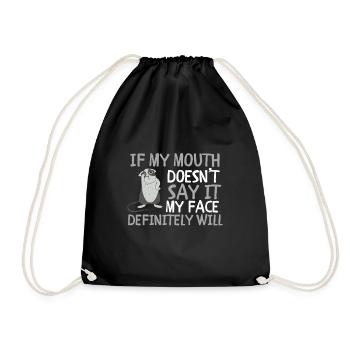 Si ma bouche ne dis-le pas, mon visage le fera certainement: - Sac de sport léger - noir - Devant