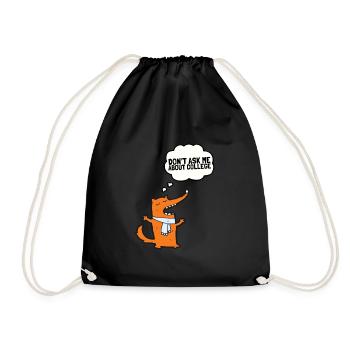 Don't ask me about college - Drawstring Bag - black - Front