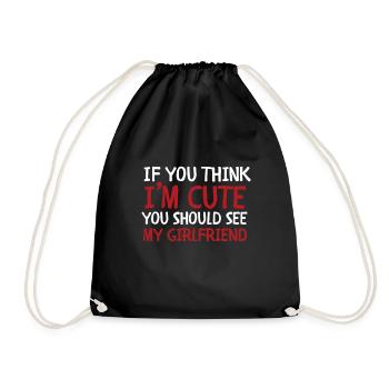 If you think I'm cute, you should see my girlfriend - Drawstring Bag - black - Front