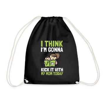 I think I'm going to kick it with my mom today - Drawstring Bag - black - Front