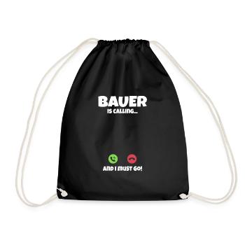 Bauer is Calling and I Must Go Fun Quote - Turnbeutel - Schwarz - Vorne