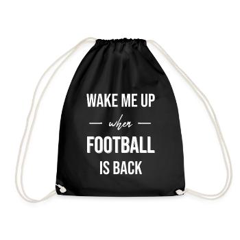 Wake Me Up When Football Is Back - Turnbeutel - Schwarz - Vorne