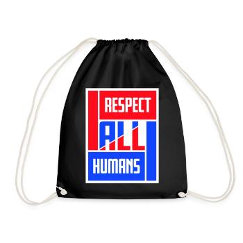Respect All Humans Statement Humanity Saying - Drawstring Bag - black - Front