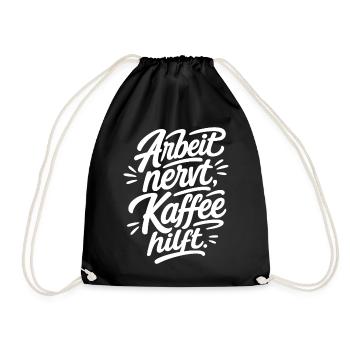 Arbeit nervt Kaffee hilft Lettering Design - Turnbeutel - Schwarz - Vorne