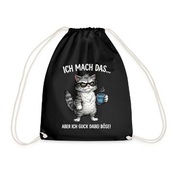 Katze - Ich mach das … aber ich guck dabei böse - Turnbeutel - Schwarz - Vorne