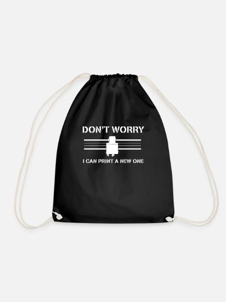 Don't worry I can print a new one 3D printer - Drawstring Bag - black